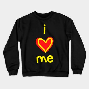 I Love Me Crewneck Sweatshirt